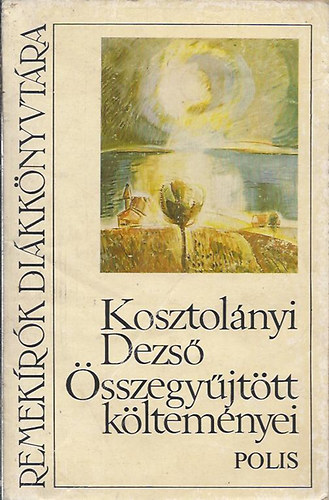 Kosztolnyi Dezs - Kosztolnyi Dezs sszegyjttt kltemnyei