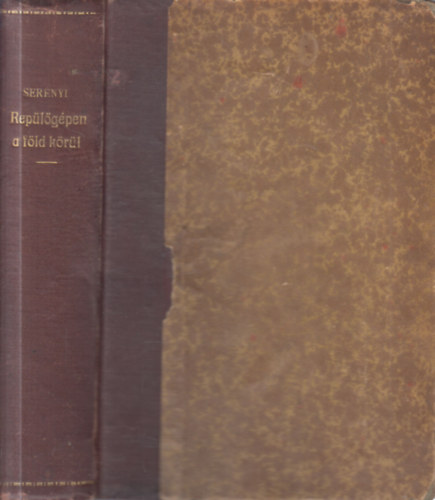 Ser�nyi Guszt�v - Rep�l�g�pen a F�ld k�r�l