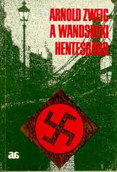 Arnold Zweig - A Wandsbeki hentesbárd