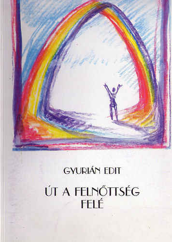 Gyuri�n Edit - �t a feln�tts�g fel�