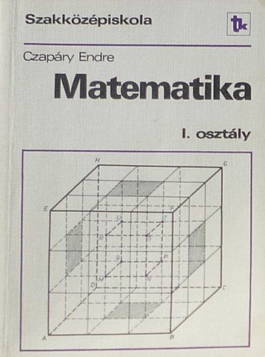 Sczapáry Endre - Matematika - a szakközépiskola I. osztálya számára