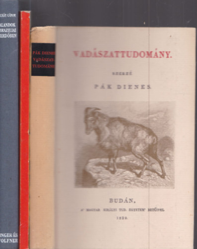 Pák Dienes, Lakatos Károly, Molnár Gábor - 3 db. vadászkönyv: Vadászattudomány + Vadászhit + Kalandok a braziliai őserdőben