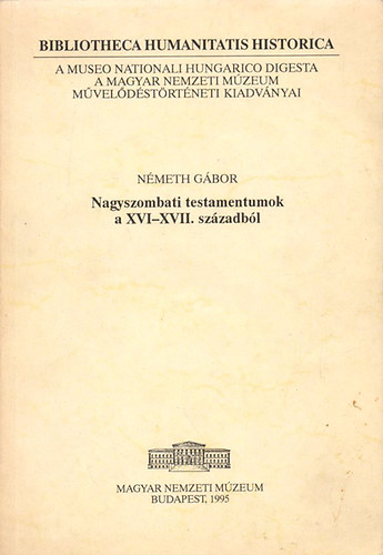 Dr. Nmeth Gbor - Nagyszombati testamentumok a XVI-XVII. szzadbl