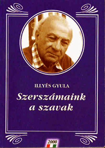 Illys Gyula - Szerszmaink a szavak