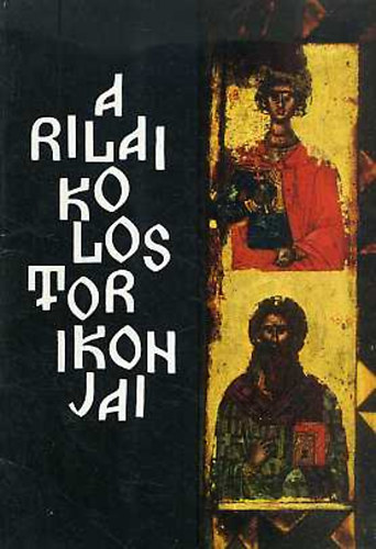 Ljuben Praskov  (sszelltotta) - A rilai kolostor ikonjai