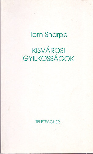 Tom Sharpe - Kisvrosi gyilkossgok