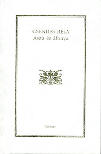 Csendes Béla - Aszú és áfonya