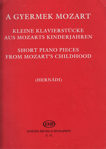 sszelltotta Herndi Lajos - A gyermek Mozart - Kis zongoradarabok gyjtemnye