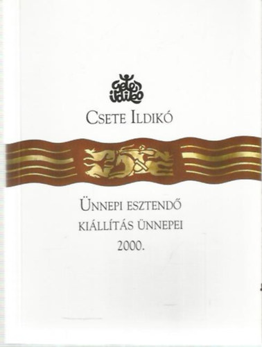 Csete Ildik - nnepi esztend killts nnepei 2000.