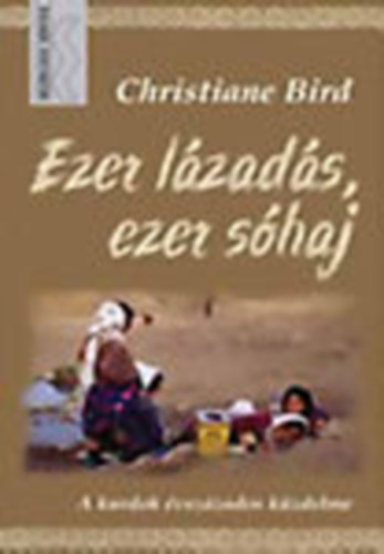 Christiane Bird - Ezer lzads, ezer shaj  - A kurdok vszzados kzdelme