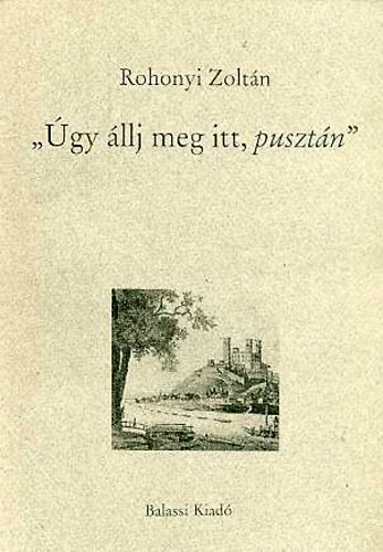Rohonyi Zoltn - "gy llj meg itt, pusztn"
