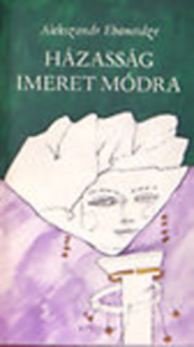 Alekszandr Ebanoidze - Házasság Imeret módra