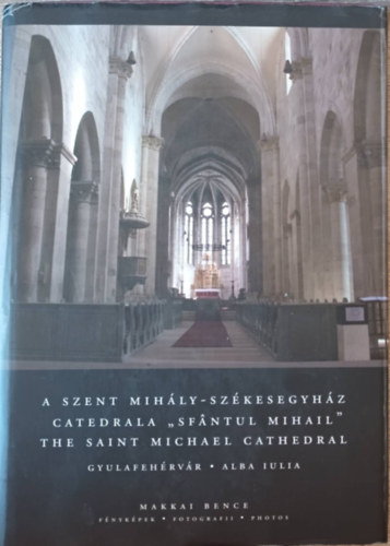A Szent-Mih�ly Sz�kesegyh�z (magyar - rom�n - angol)