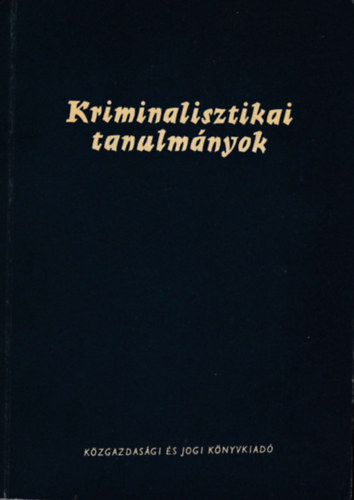 Dr. Gdny Jzsef  (szerk.) - Kriminalisztikai tanulmnyok 8.