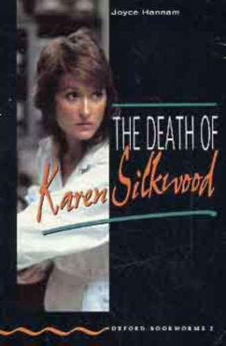 Joyce Hannam - The Death of Karen Silkwood - Oxford Bookworms Library Stage 2