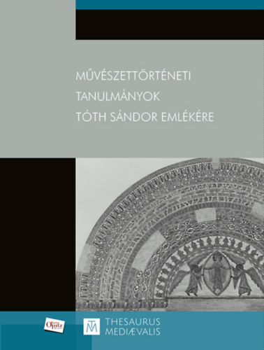 Mvszettrtneti tanulmnyok Tth Sndor emlkre