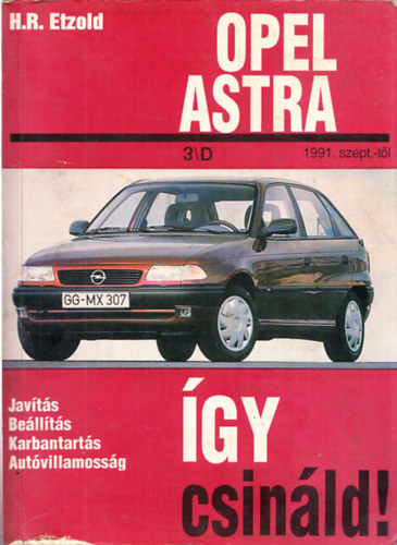 Hans-R�diger Etzold - �gy csin�ld! - Opel Astra / Astra Caravan 1991. szeptembert�l