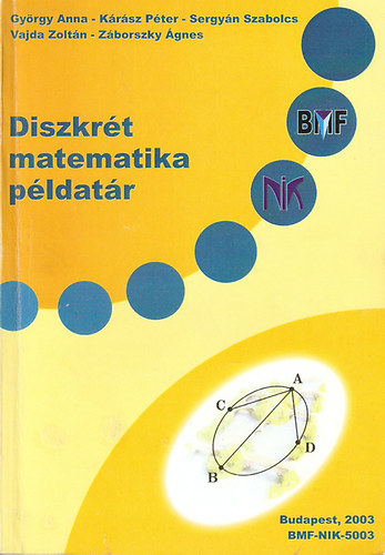 Gyrgy Anna - Krsz Pter - Sergyn Szabolcs - Vajda Zoltn - Zborszky gnes - Diszkrt matematika pldatr