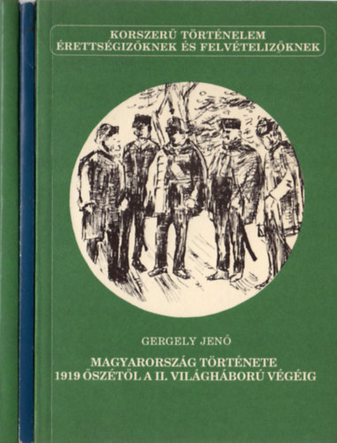 Gergely Andrs - Magyarorszg trtnete (1790-1918) + A magyarorszgi forradalmak (1918-1919) + Magyarorszg trtnete 1919 sztl a II. vilghbor vgig (3 m)