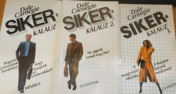 Dale Carnegie - Sikerkalauz 1-3 (1.:Hogyan szerezz�nk bar�tokat, hogyan b�njunk az emberekkel? +2. Ne agg�dj, tanulj meg �lni ! 3.: A meggy�z�s iskol�ja - A hat�sos besz�d m�dszerei)