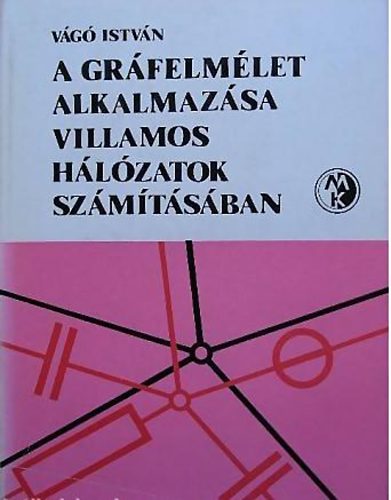 Dr. Vg Istvn - A grfelmlet alkalmazsa villamos hlzatok szmtsban