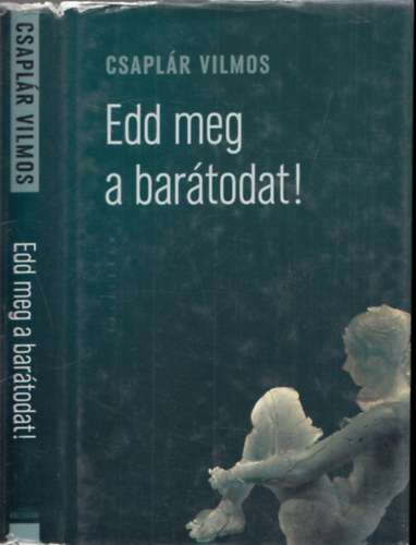 Csaplr Vilmos - Edd meg a bartodat!