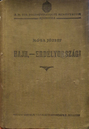 Hajh, - Erd�lyorsz�g! (V�zlatok Erd�ly k�zelm�ltj�b�l)