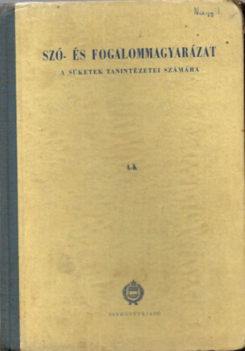 Dur�czky J�zsef - G�llos Ilona - Sz�- �s fogalommagyar�zat a S�ketek Tanint�zetei sz�m�ra I. k�tet (A-K)