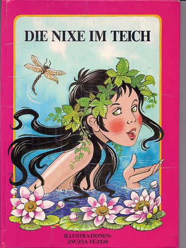 Illustrationen: F�zesi Zsuzsa - Die Nixe im Teich und andere Marchen