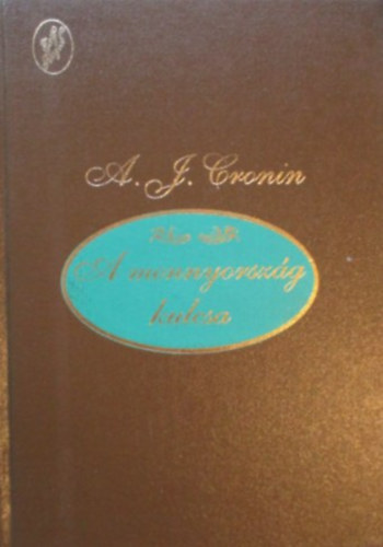 A. J. Cronin - A mennyorsz�g kulcsa