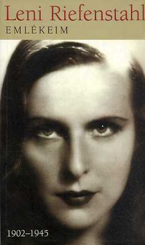 Leni Riefenstahl - Emlkeim 1902-1945