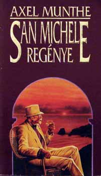 Axel Munthe - San Michele Reg�nye