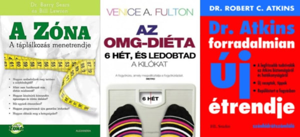 Venice A. Fulton Bill Lawren Barry Sears - 3 db fogyókúrás könyv: A Zóna - A táplálkozás menetrendje + Az OMG-diéta +Dr. Atkins forradalmian új étrendje