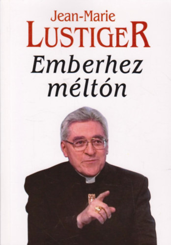 Jean-Marie Lustiger - Emberhez méltón