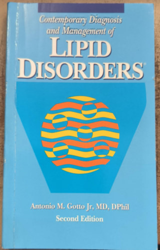 Antonio M. Gotto Jr. - Contemporary Diagnosis and Management of Lipid Disorders ("A lipidzavarok kort�rs diagnosztik�ja �s kezel�se" angol nyelven)