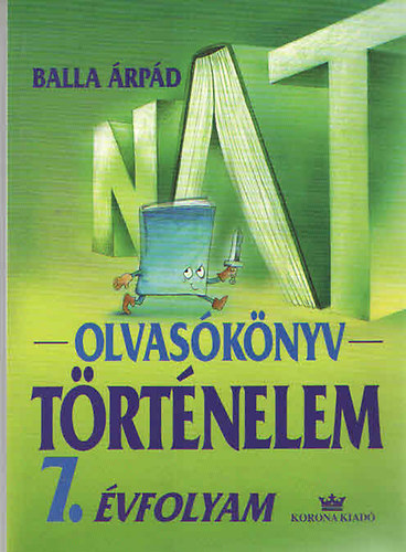 Balla rpd - NAT-olvasknyv - Trtnelem 7. vfolyam