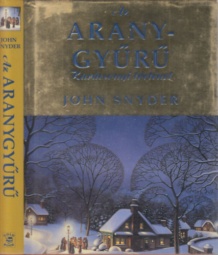 Ford.: Váradi Judit John Snyder - Az aranygyűrű (Karácsonyi történet)