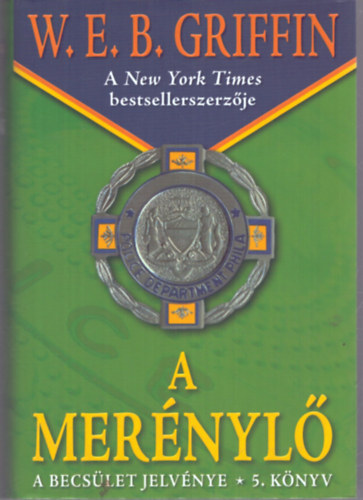 W. E. B. Griffin - A mernyl - A becslet jelvnye 5.