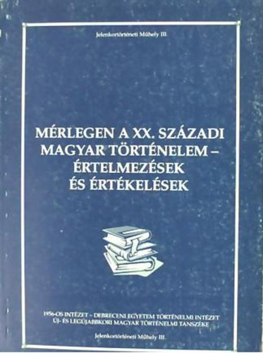 Püski Levente-Valuch Tibor - Mérlegen a XX. századi magyar történelem (értelmezések és értékelések)