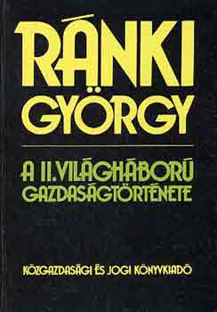 Rnki Gyrgy - A II. vilghbor gazdasgtrtnete