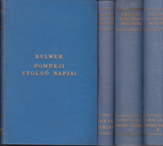 Goethe, Kemény Zsigmond, Jósika Miklós, Vas Gereben Charles Dickens - 15 db Filléres Klasszikus Regények sorozatból: Werther szerelme és halála, Hiúság vására I-II., Pompeji utolsó napjai, A csehek Magyarországon I-II, A rajongók I-II, Ivanhoe, A nemzet napszámosai, Apák és fiúk, A szamárbőr, Madame