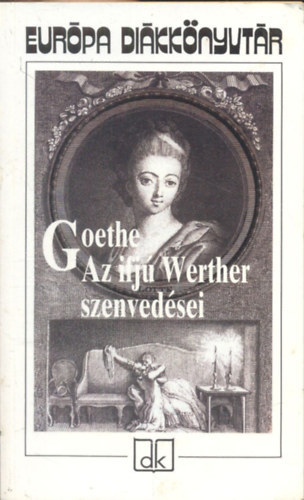 Johann Wolfgang von Goethe - Az ifj Werther szenvedsei