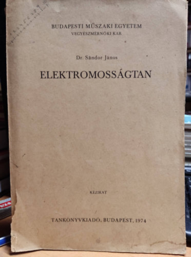 Dr. Sándor János - Elektromosságtan