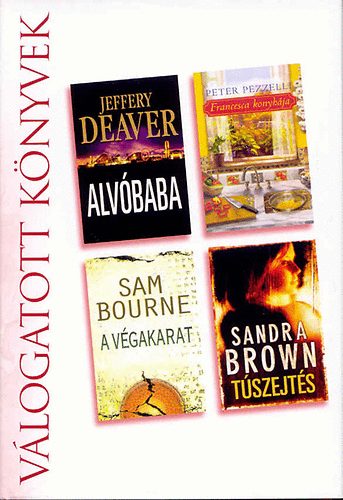 Deaver; Pezzelli; Bourne; Brown - Alv�baba - Francesca konyh�ja - A v�gakarat - T�szejt�s