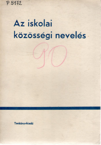 Brsony Jen  (szerk.) - Az iskolai kzssgi nevels - Tapasztalatgyjtemny