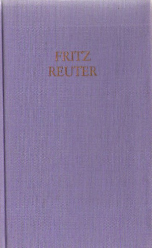 Fritz Reuter - Fritz Reuters Werke in drei B�nden