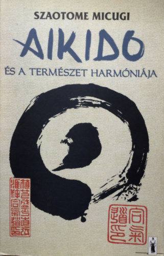 Szaotome Micugi - Aikido s a termszet harmnija