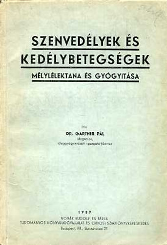 Gartner Pl - Szenvedlyek s kedlybetegsgek mlyllektana s gygytsa