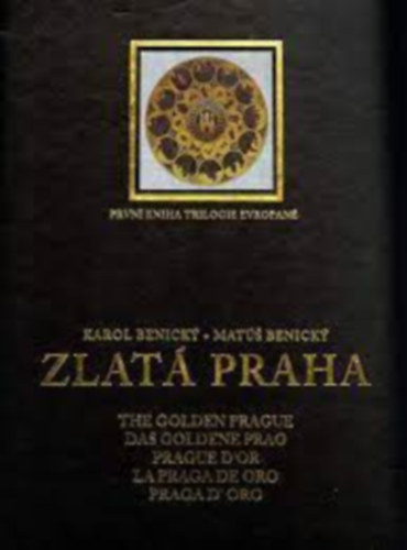 Matus Benicky Karol Benicky - Zlatá Praha - The Golden Prague - Das Goldene Prag - Prague D'or - La Praga De oro - Pragad' Oro
