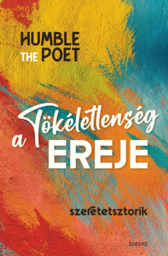 Humble The Poet - A tkletlensg ereje